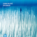 Csaba Palotai - Soulbread - Music CD