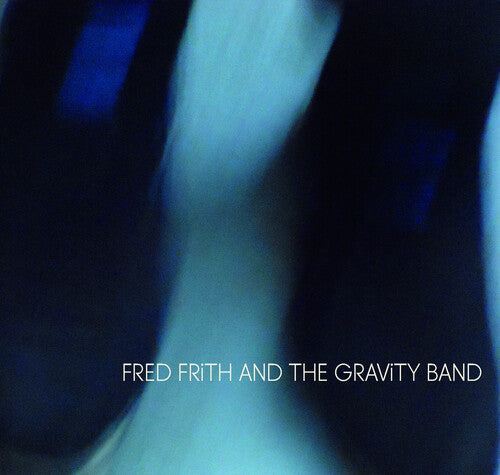 Frith,fred & The Gravity - Fred Frith And The Gravity Band - Music CD