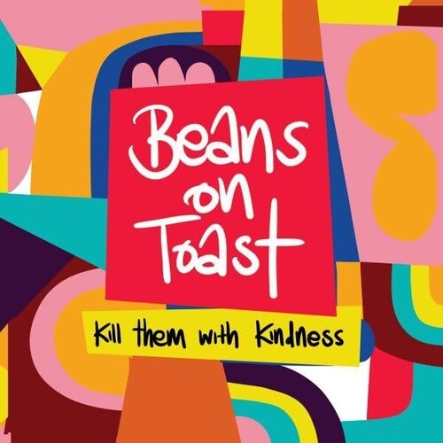 Beans On Toast - Kill Them With Kindness - Music CD