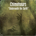 Chimehours - Underneath The Earth - Vinyl Record