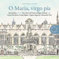 Choir Of Oriel College Oxford - O Maria Virgo Pia - Music CD