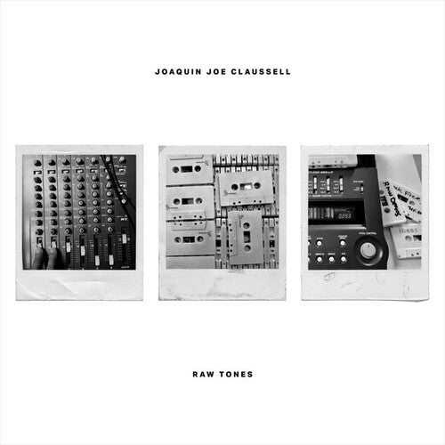 Claussell,joaquin Joe - Raw Tones - Vinyl Record