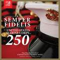 Semper Fidelis - United States Marine Corps At 250 Music CD