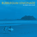 Bubblegum Lemonade - To Surf With Love - Music CD