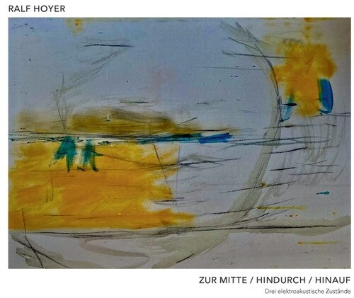 Hoyer,ralf - Zur Mitte / Hindurch / Hinauf - Vinyl Record