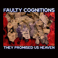 Faulty Cognitions - They Promised Us Heaven - Vinyl Record