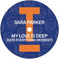Parker,sara - My Love Is Deep (eats Everything Reebeef) - Vinyl Record