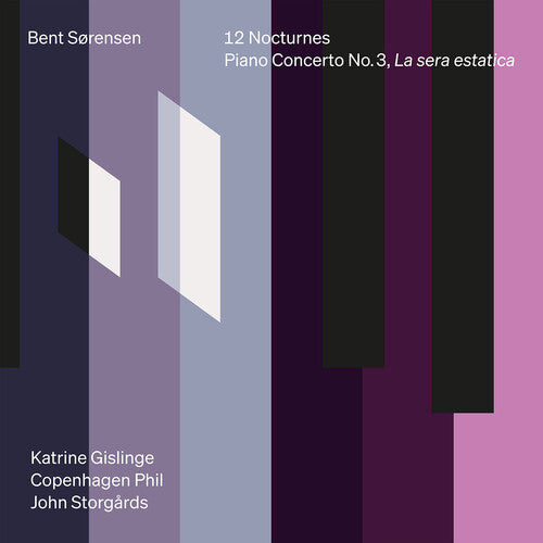 Gislinge,katrine - Bent Sorensen: 12 Nocturnes & Pno Con No. 3 La - Music CD