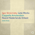 Amsterdam,cappella - Igor Stravinsky: Late Works - Music CD
