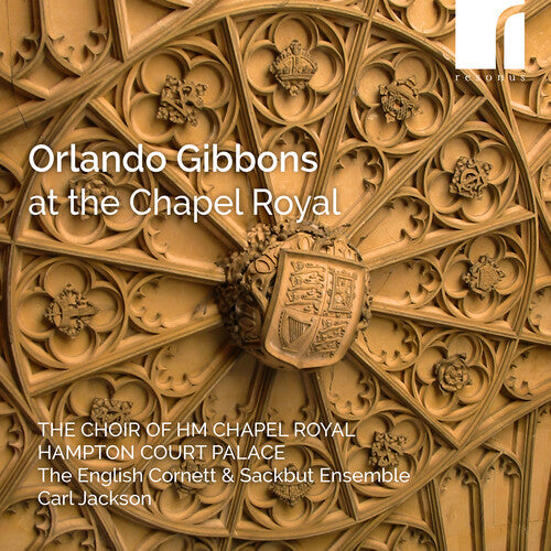 Choir Of Hm Chapel Royal - Gibbons At The Chapel Royal - Music CD