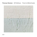 Stronen,thomas / Time Is A Blind Guide - Off Stillness - Music CD