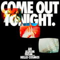 Hello Cosmos - Come Out Tonight - Music CD