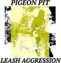 Pigeon Pit - Leash Aggression - Vinyl Record