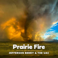 Jefferson Berry  / Uac - Prairie Fire [LP]