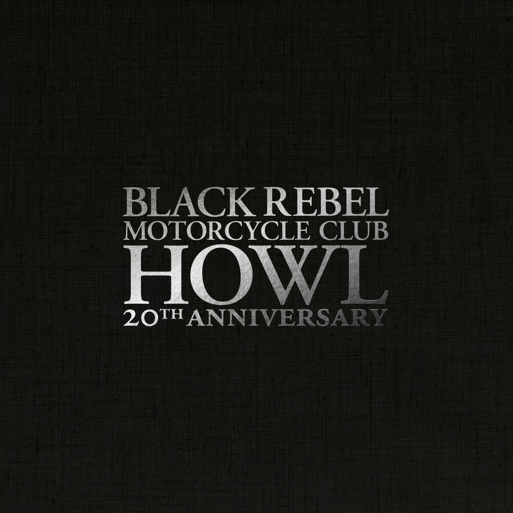 Black Rebel Motorcycle Club - Howl 20th Anniversary [Indie Exclusive White Deluxe]