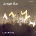 Kalima,klima - Voyager Blues - Music CD