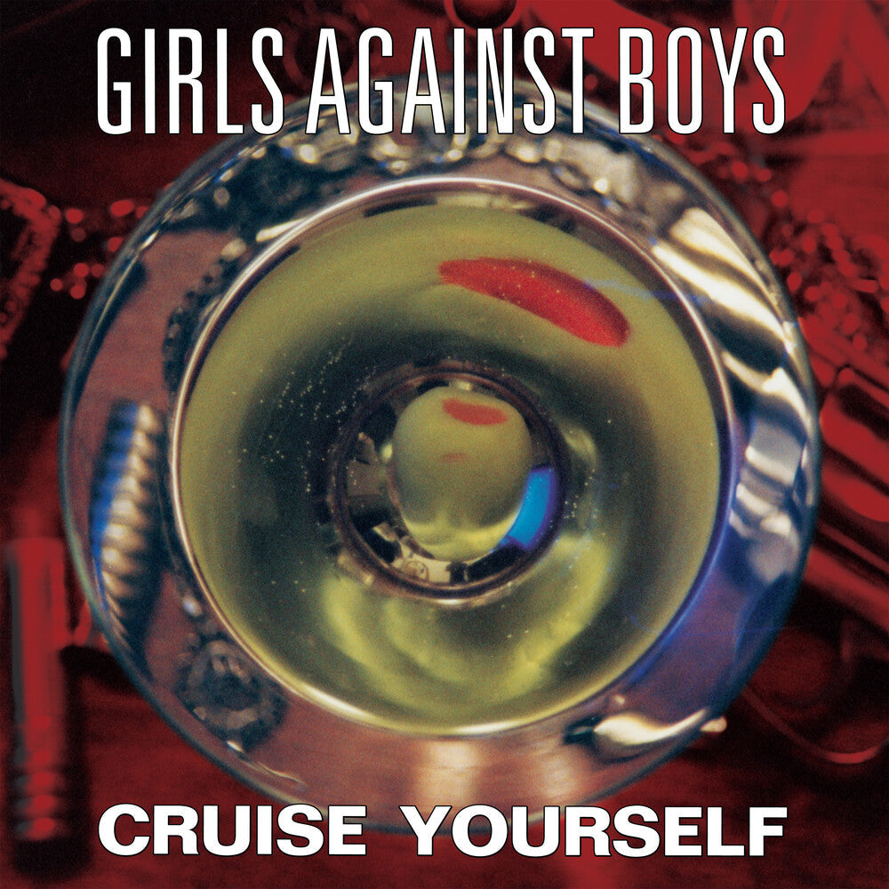 Girls Against Boys - Cruise Yourself [Remastered]