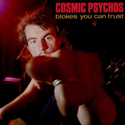 Cosmic Psychos - Blokes You Can Trust - Vinyl Record