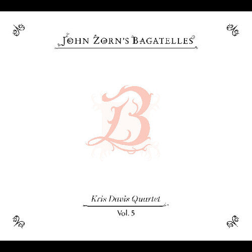 Zorn,john - Bagatelles Vol 5: Kris Davis Quartet - Music CD
