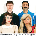 Something We All Got [Clear Vinyl] Vinyl Record