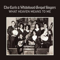 Earls & Whitehead Gospel Singers - What Heaven Means To Me - Music CD