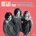 Don't Let Him Hurt You: Girl Group Sounds Usa (Uk) [LP] Vinyl Record