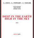 Stewart,luke / Taylor,chad & Aymeric Avice - Deep In The Earth High In The Sky - Music CD