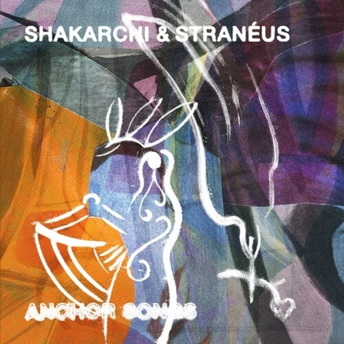 Shakarchi & Straneus - Anchor Songs - Vinyl Record