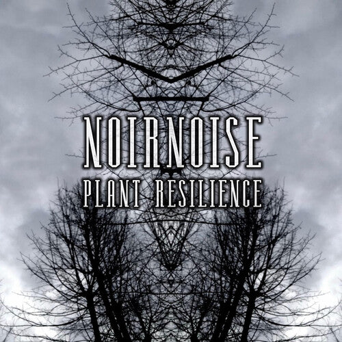 Noirnoise - Plant Resilience - Music CD