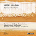 Isabel Mundry: Sounds Archaeologies / Various - Isabel Mundry: Sounds Archaeologies / Various - Music CD