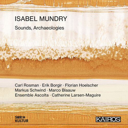 Isabel Mundry: Sounds Archaeologies / Various - Isabel Mundry: Sounds Archaeologies / Various - Music CD