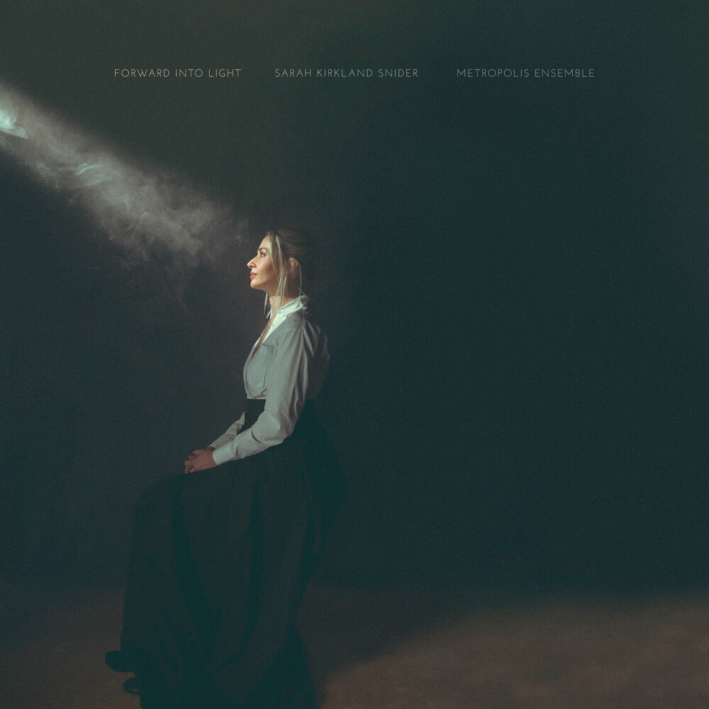 Metropolis Ensemble - Sarah Kirkland Snider: Forward Into Light [Digipak]