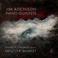 Kreutzer Quartet - Jim Aitchison: Pno Quintets - Music CD