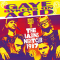 Gaye Bykers On Acid - Live At The Basins Nightclub 1987 - Music CD