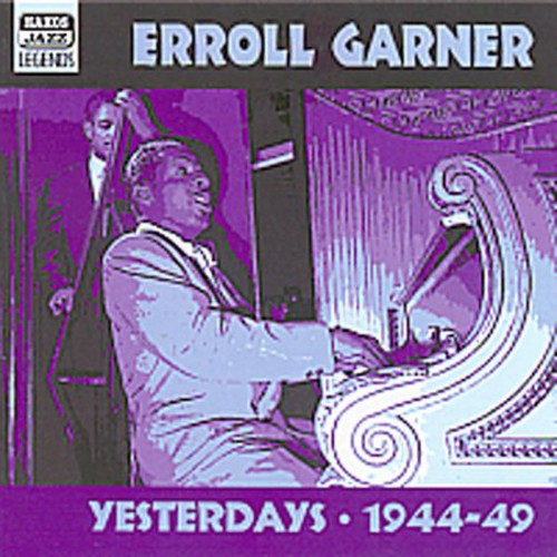 Garner,erroll - Yesterdays 1944-1949 - Music CD