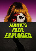 Jeanie's Face Exploded - Jeanie's Face Exploded - Blu-ray