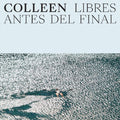 Colleen - Libres Antes Del Final [LP]
