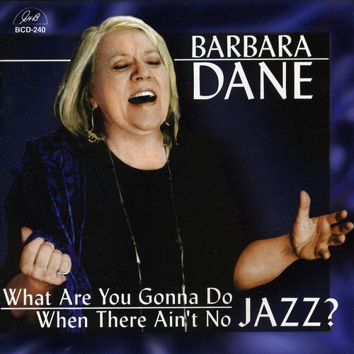 Dane,barbara - What Are You Gonna Do When There Ain't No Jazz - Music CD