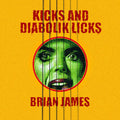 James,brian - Kicks And Diabolik Licks - Vinyl Record