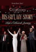 Collingsworth Family - His Gift My Story: Kim's Musical Journey - DVD