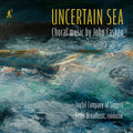 Uncertain Sea - Choral Music By John Casken Music CD
