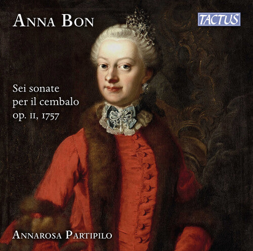 Partipilo,annarosa - Bon: Sei Sonate Per Il Cembalo Op. 2 1757 - Music CD