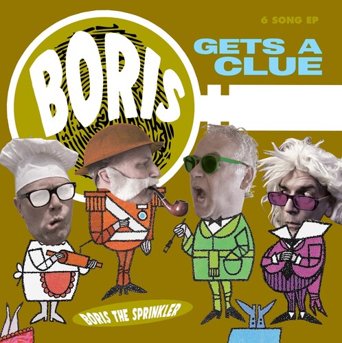 Boris The Sprinkler - Gets A Clue - Vinyl Record