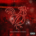 Bulletproof Chicken [LP] Vinyl Record