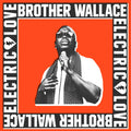Brother Wallace - Electric Love - Music CD