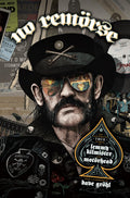 Sir Neil Warnock / Wayne Kramer / Piotr Kowalski - No Remorse Illustrated Lenny Kilmister Motorhead - Books