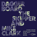 Daggerboard The Skipper And Mike Clark [LP] Vinyl Record