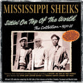 Mississippi Sheiks - Sittin' On Top Of The World: The Collection - Music CD