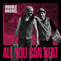 Double Drums - All You Can Beat [CD]