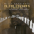 Rodriguez,willy - In The Uknown (i Will Find You) - Music CD